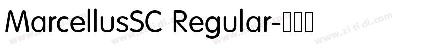 MarcellusSC Regular字体转换 MarcellusSC Regular字体转换